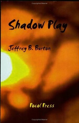 Shadow Play by Jeffrey B. Burton