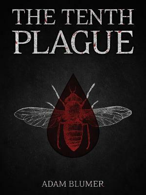 The Tenth Plague by Adam Blumer