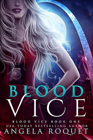 Blood Vice by Angela Roquet