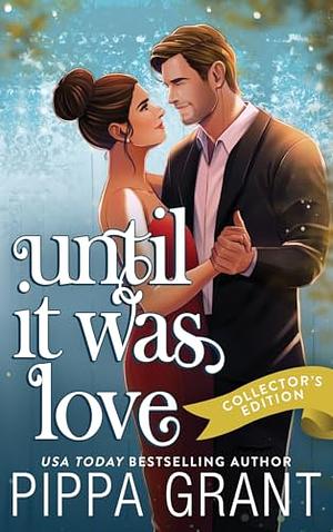 Until It Was Love by Pippa Grant