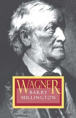 Wagner by Barry Millington