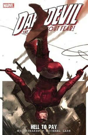 Daredevil, Volume 16: Hell to Pay, Volume 1 by Chris Eliopoulos, Matt Hollingsworth, Ed Brubaker, Lee Weeks, Michael Lark, Marko Djurdjevic, Stefano Gaudiano