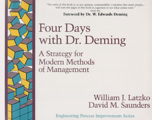 Four Days with Dr Deming by W. Edwards Deming, William J. Latzko, David M. Saunders