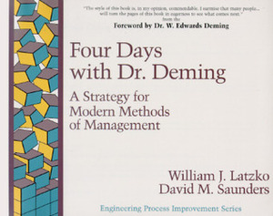 Four Days with Dr Deming by W. Edwards Deming, David M. Saunders, William J. Latzko