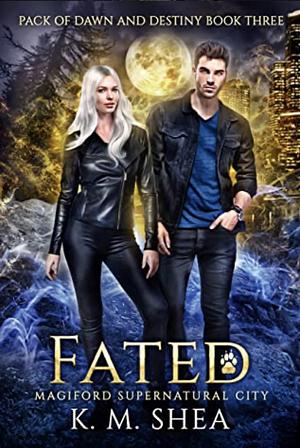 Fated: Magiford Supernatural City by K.M. Shea