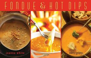 Fondue & Hot Dips by Joanna White