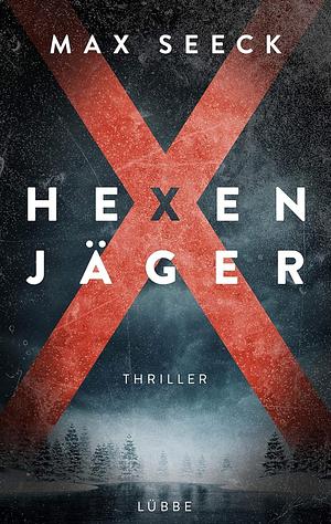 Hexenjäger: Thriller by Max Seeck