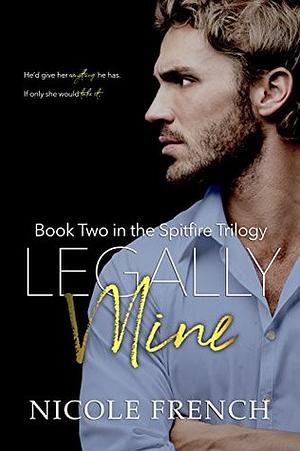 Legally Mine by Nicole French