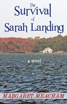 The Survival of Sarah Landing by Margaret Meacham