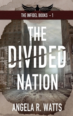 The Divided Nation by Angela R. Watts