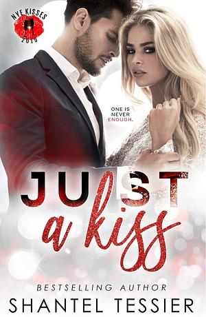 Just a Kiss by Shantel Tessier