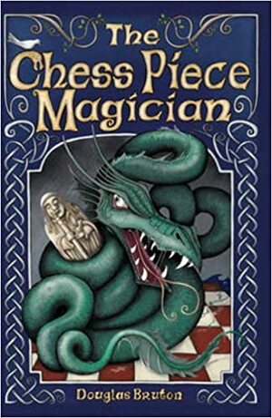 The Chess Piece Magician by Douglas Bruton