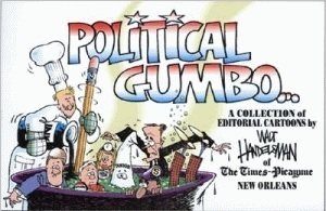 Political Gumbo: A Collection of Editorial Cartoons by Walt Handelsman