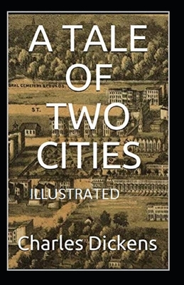 A Tale of Two Cities Illustrated by Charles Dickens