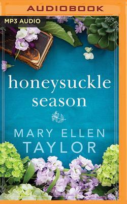 Honeysuckle Season by Mary Ellen Taylor