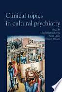 Clinical Topics in Cultural Psychiatry by Dinesh Bhugra, Sean Cross, Rahul Bhattacharya