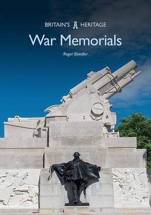 War Memorials by Roger Bowdler