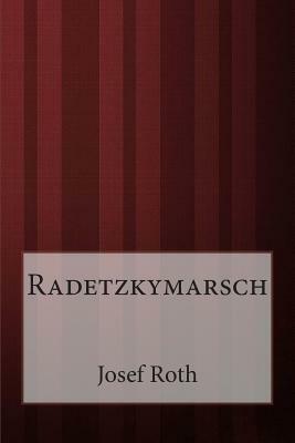 Radetzkymarsch by Joseph Roth