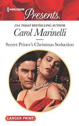 Secret Prince's Christmas Seduction by Carol Marinelli