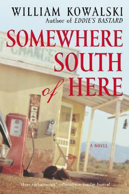 Somewhere South of Here by William Kowalski