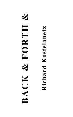 Back&Forth& by Andrew Charles Morinelli, Richard Kostelanetz