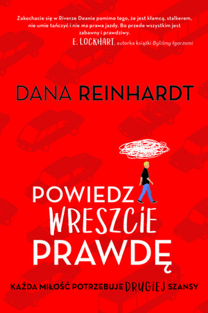 Powiedz wreszcie prawdę by Dana Reinhardt, Ewa Bobocińska