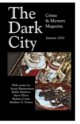 The Dark City Crime and Mystery Magazine: Volume 5, Issue 2 by Barbara Curtis, Bobby Mathews, Susan Hammerman