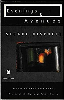 Evenings and Avenues by Stuart Dischell