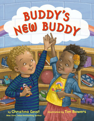 Buddy's New Buddy by Christina Geist, Tim Bowers