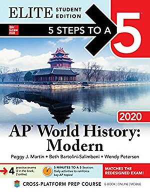 5 Steps to a 5: AP World History: Modern 2020 Elite Student Edition by Peggy J. Martin, Wendy Petersen, Beth Bartolini-Salimbeni