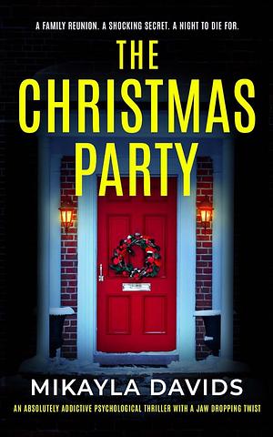 The Christmas Party: An Absolutely Addictive Psychological Thriller with a Jaw Dropping Twist by Mikayla Davids