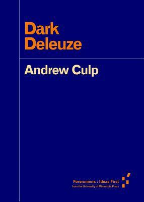 Dark Deleuze by Andrew Culp