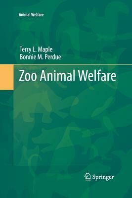 Zoo Animal Welfare by Terry Maple, Bonnie M. Perdue