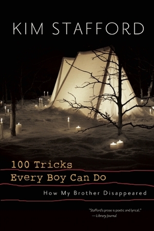 100 Tricks Every Boy Can Do: A Memoir by Kim Stafford