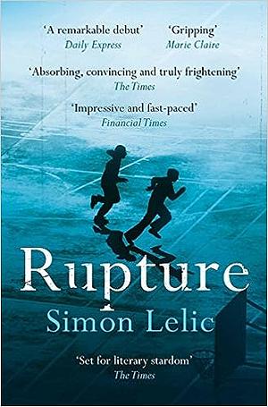 Rupture by Simon Lelic, Simon Lelic