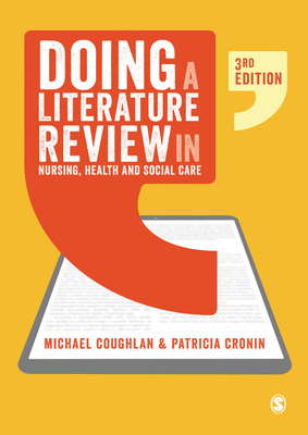 Doing a Literature Review in Nursing, Health and Social Care by Patricia Cronin, Michael Coughlan