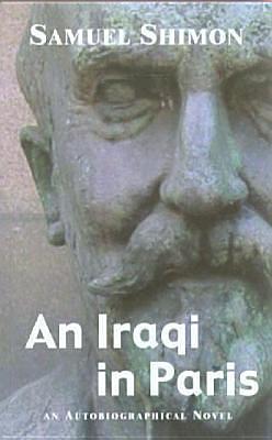 An Iraqi in Paris: An Autobiographical Novel by Samuel Shimon, Samuel Shimon