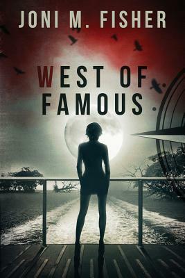 West of Famous by Joni M. Fisher