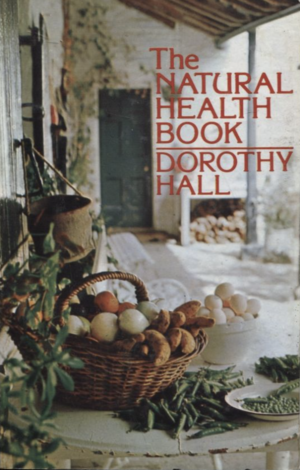 The Natural Health Book by Dorothy Hall