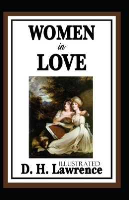 Women in Love Illustrated by D.H. Lawrence