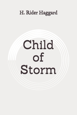 Child of Storm: Original by H. Rider Haggard