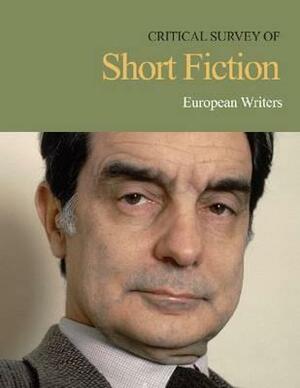 Critical Survey of Short Fiction: European Writers: Print Purchase Includes Free Online Access by 