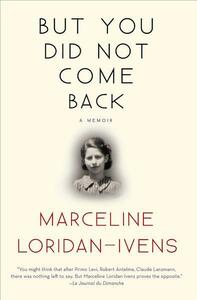 But You Did Not Come Back: A Memoir by Sandra Smith, Marceline Loridan-Ivens