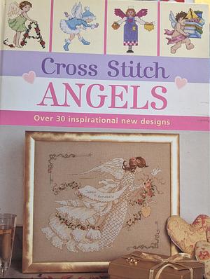 Cross Stitch Angels: Over 30 Inspirational New Designs by Sue Cook, David &amp; Charles Publishing