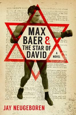 Max Baer and the Star of David by Jay Neugeboren
