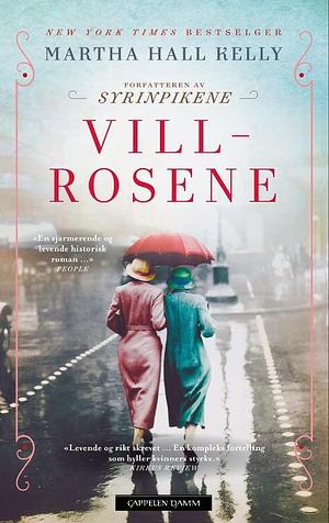 Villrosene by Martha Hall Kelly, Martha Hall Kelly