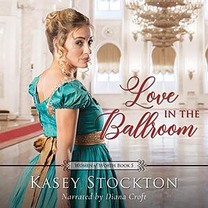 Love in the Ballroom by Kasey Stockton