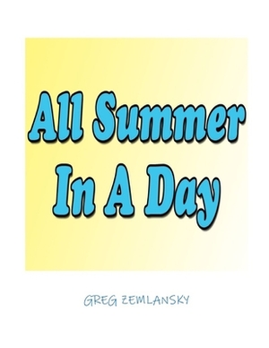 All Summer in a Day by Greg Zemlansky