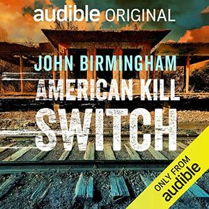 American Kill Switch by John Birmingham