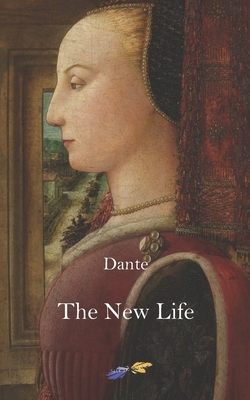 The New Life: Vita Nova by Dante Alighieri